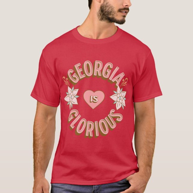 Camiseta Georgia is Glorious First Names Birthday Gifts All (Frente)