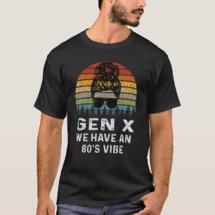 Camiseta Geração X Nós Temos Um Estilo dos Anos 80 Sarcasmo