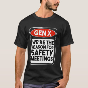 Camiseta Geração X - Somos a razão para a reunião de segura
