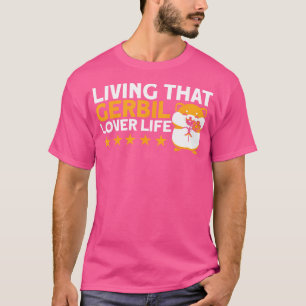 Camiseta Gerbil Vivendo Que Gerbil Lover Life Gerbil Lover
