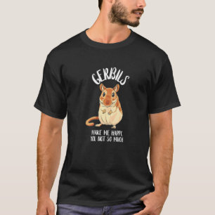 Camiseta Gerbilis Me Faz Feliz Rato Gerbil Animal Rodent