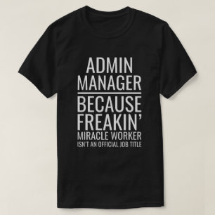 Camiseta Gerenciador de Admin porque o Miracle Worker do Fr