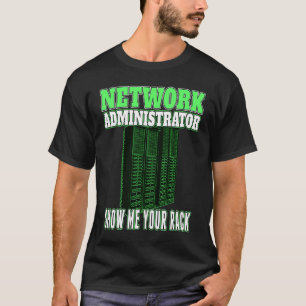 Camiseta Gerenciador do administrador de rede me mostre seu