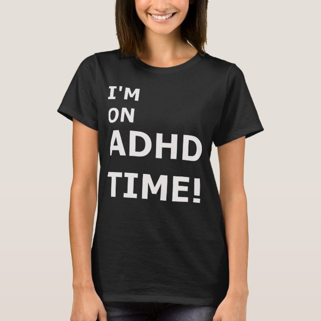 Camiseta Gerenciamento de tempo ADHD. (Frente)