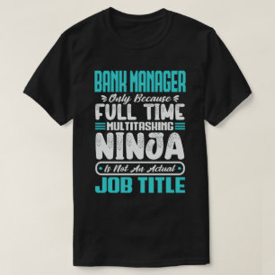 Camiseta Gerente de Banco Multitarefa Título de Emprego Eng