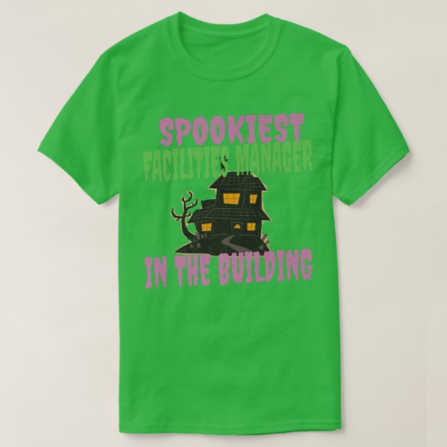 Camiseta Gerente De Instalações Mais Spookiest No Edifício  (Frente do Design)