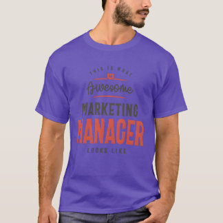 Camiseta Gerente de Marketing Engraçado e Incrível Ocupação