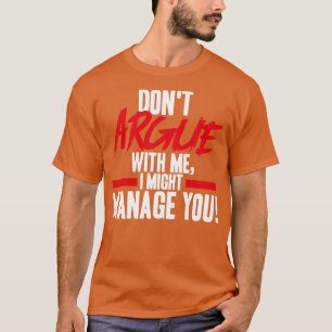 Camiseta Gerente do Projeto Não Discutir Comigo Eu Posso Ge