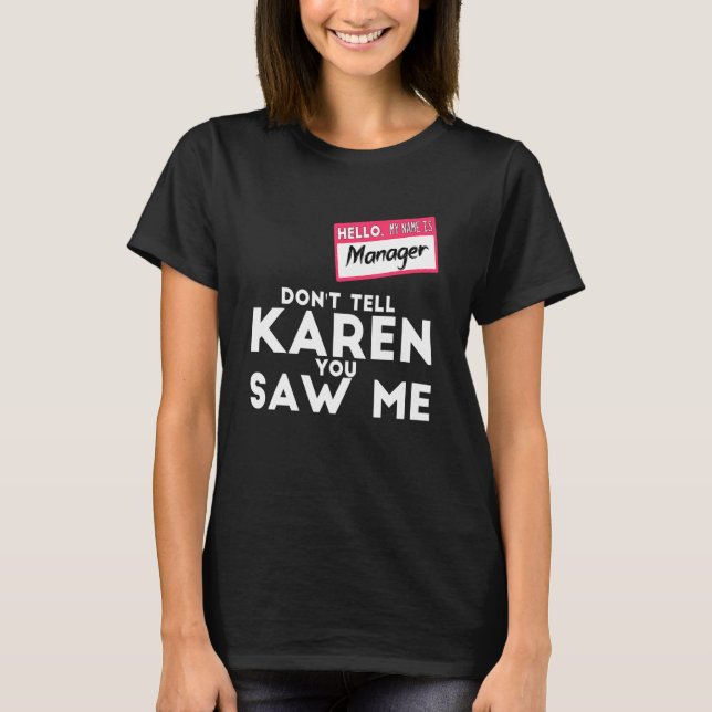 Camiseta Gerente Figurino de Halloween Não diga a Karen que (Frente)