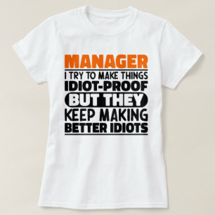 Camiseta Gerente, Tento Tornar As Coisas Engraçadas Gerente