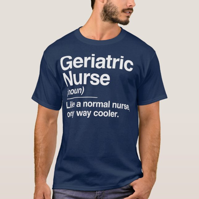 Camiseta Geriatric Nurse Definition Normal Only Cooler (Frente)