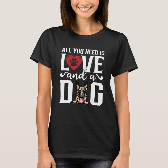 Camiseta German Shepherd All You Need is Love And A Dog Fat (Frente)