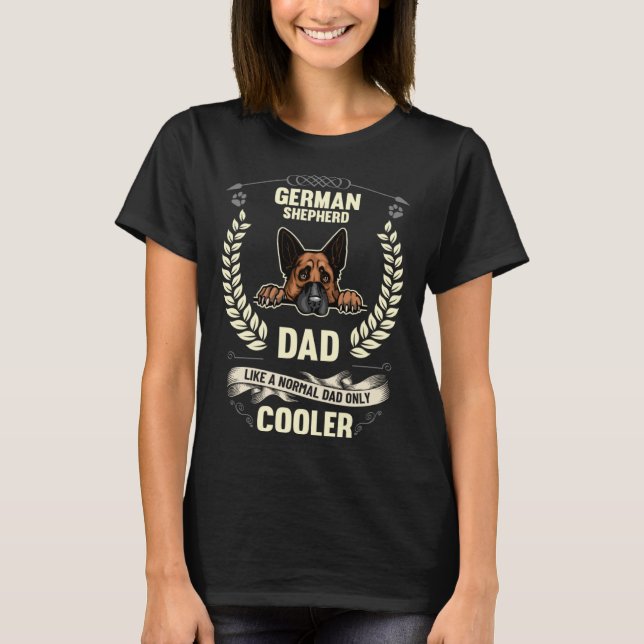 Camiseta German Shepherd Dad Like A Normal Dad Only Cooler  (Frente)