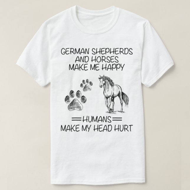 Camiseta German shepherd E Cavalos Me Fazem Humanos Felizes (Frente do Design)