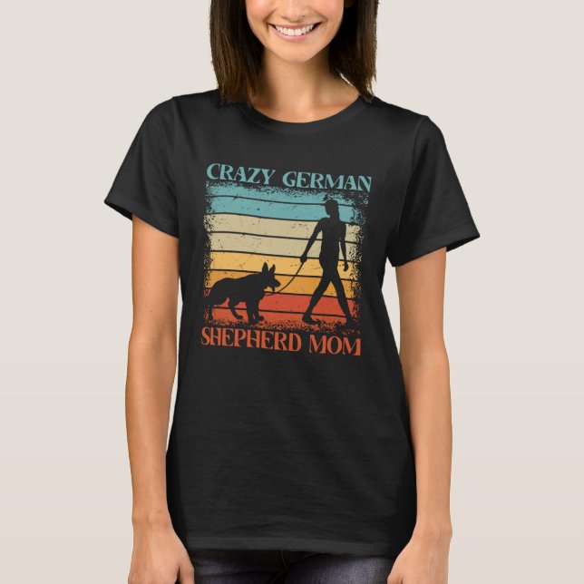 Camiseta German shepherd Louco Mãe Cão Dizendo (Frente)