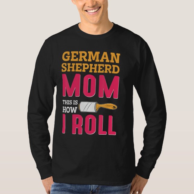Camiseta German Shepherd Mom This Is How I Roll (Frente)
