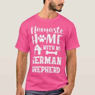 Camiseta German shepherd Namaste, casa com meu pastor alemã