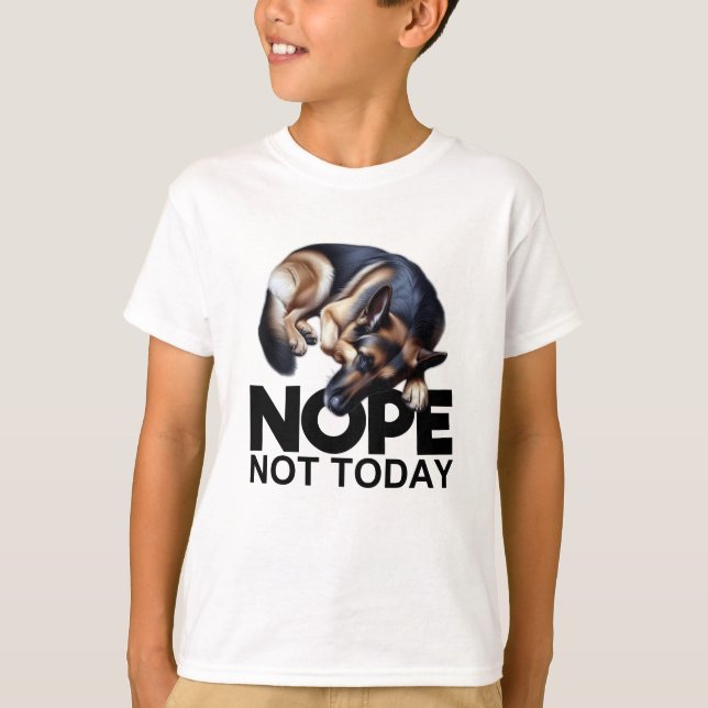 Camiseta German shepherd Não Hoje (Frente)