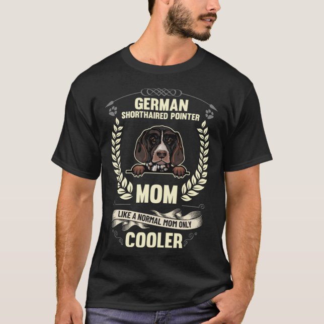 Camiseta German Shorthaired Pointer Mom Like A Normal Mom O (Frente)