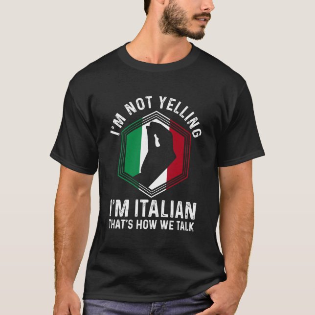 Camiseta Gesto das Raízes Italianas Não estou Gritando Esto (Frente)