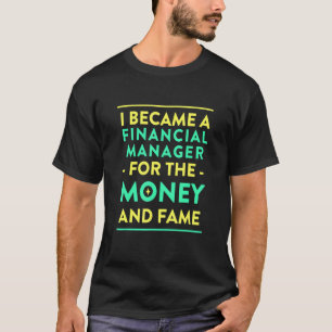 Camiseta Gestor Financeiro para o Dinheiro e a Fama