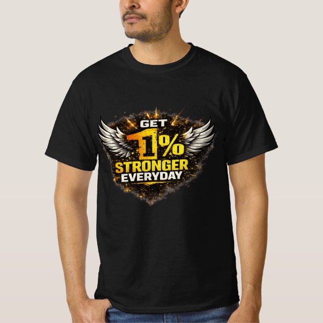 Camiseta Get 1% Stronger Everyday Motivational T-Shirt  (Frente)