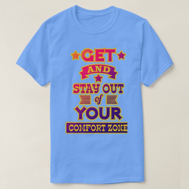 Camiseta Get and stay out of your comfort zone Motivational (Frente do Design)