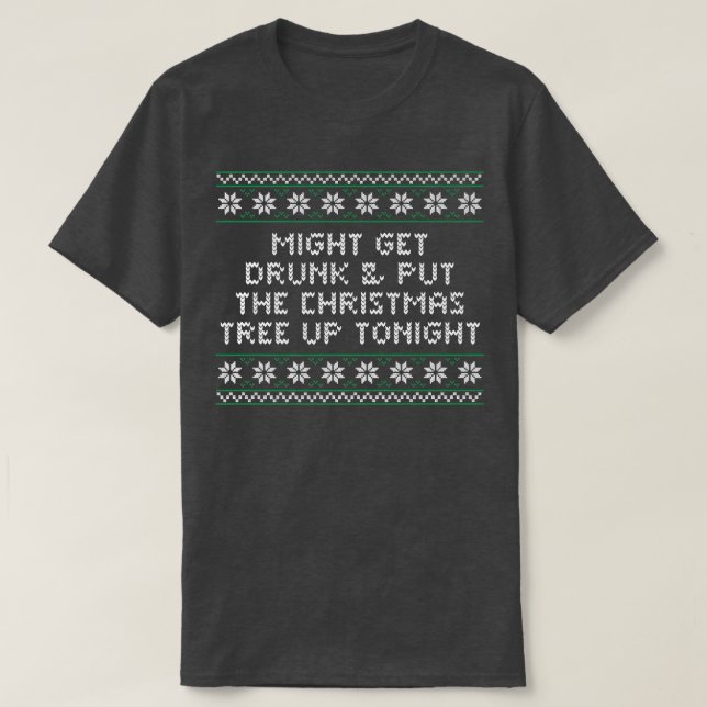 Camiseta Get Drunk and Put the Christmas Tree Beer Lover Xm (Frente do Design)
