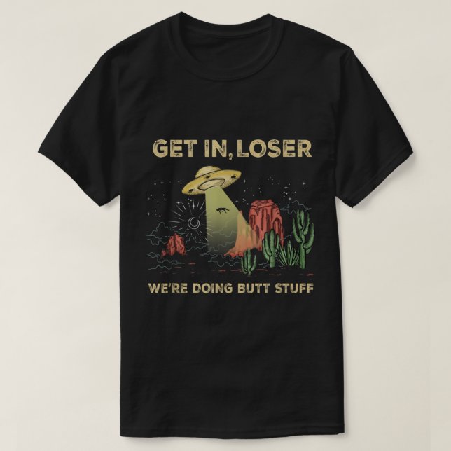 Camiseta Get In Loser UFO Desert Adventure (Frente do Design)