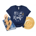 Camiseta Get Nauti | Festa de solteira engraçada<br><div class="desc">Ahoy, festa nauti! Faça velas para risos e memórias inesquecíveis com a nossa camiseta personalizada "Vamos tirar o Nauti" azul marinho, com um moderno design de caligrafia que pode ser personalizado com o nome do partido noiva e a data da festa. Perfeito para navegar através de uma cesta de solteira...</div>
