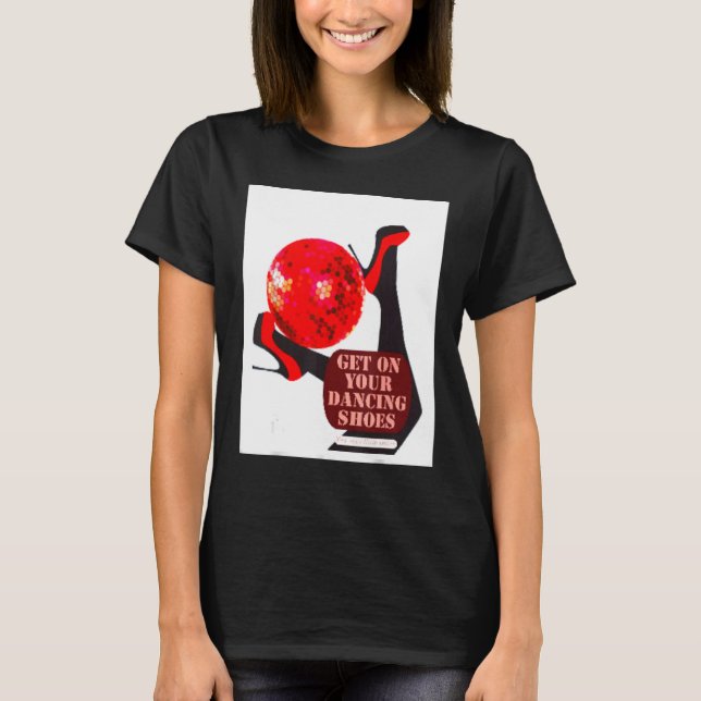 Camiseta Get on your dancing shoes monochrome design (Frente)