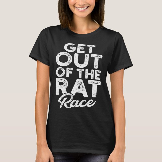 Camiseta Get out of the rat race  Mice Mouse and House Rat  (Frente)
