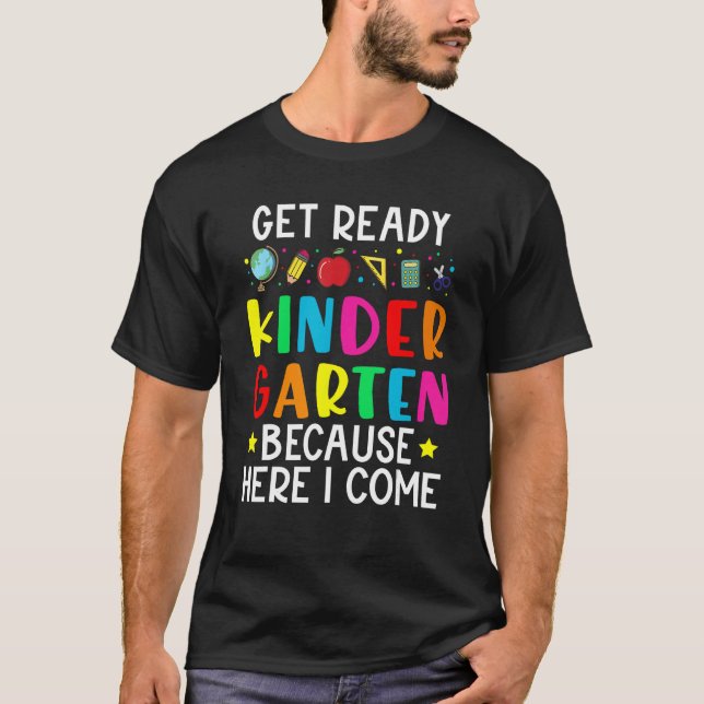 Camiseta Get Ready Kindergarten Because Here I come Graduat (Frente)