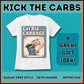 Camiseta Get Rid Of The Carbage Low Carb Keto Funny Diet 