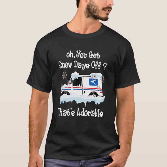 Camiseta Get Snow Days-Off That's Adorable Postal Worker Ma (Frente)