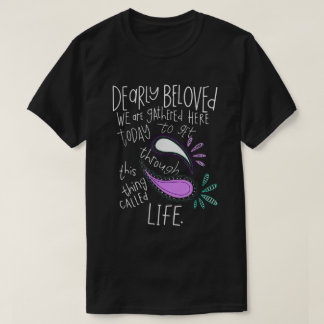 Camiseta Get Through This Thing Called Life