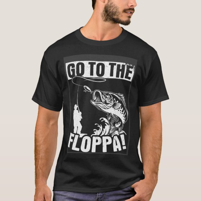 Camiseta Get To The Floppa Fish Fishing Hook Fun Fishing Fa (Frente)