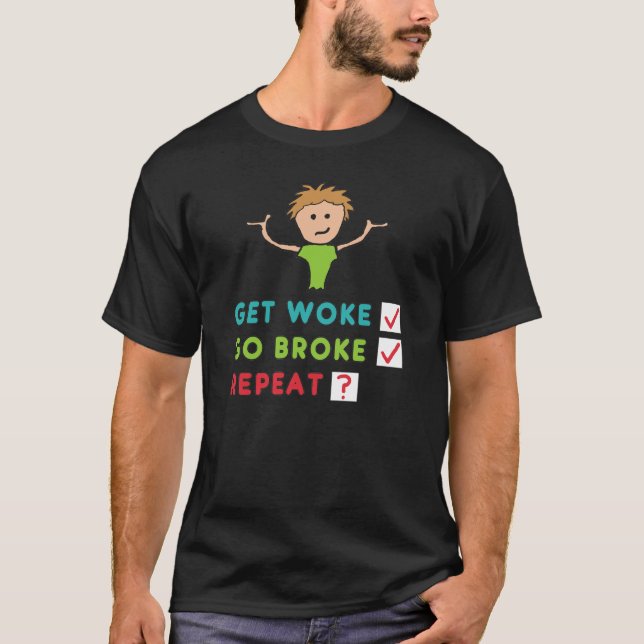 Camiseta Get Woke Go Broke (Frente)