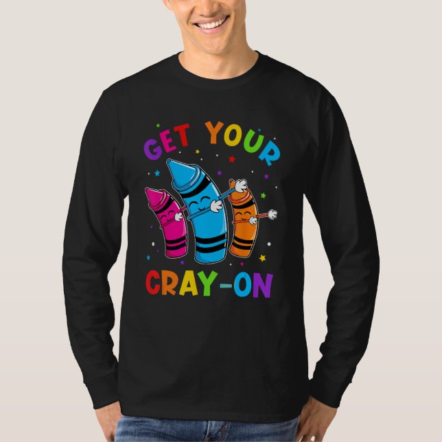 Camiseta Get Your Cray On Dabbing Crayons Back to School Fu (Frente)