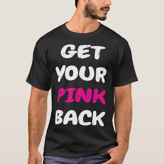 Camiseta Get Your Pink Back  1 (Frente)
