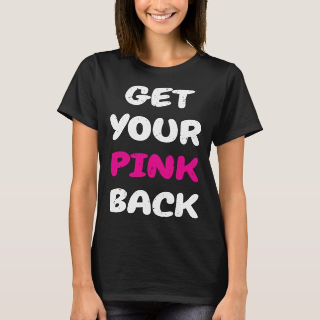 Camiseta Get Your Pink Back  1 (Frente)