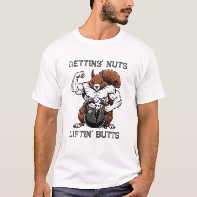 Camiseta Gettin' Nuts, Liftin' Butts - Funny Squirrel Worko (Frente)