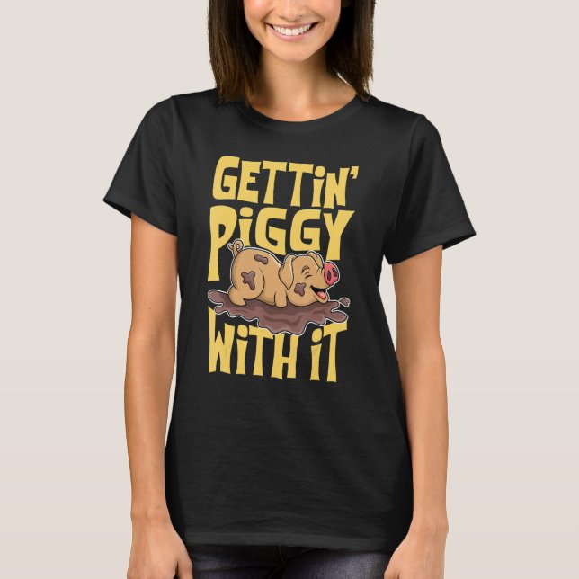 Camiseta Gettin' Piggy With It, Farm Animals, Hog Lover, I  (Frente)