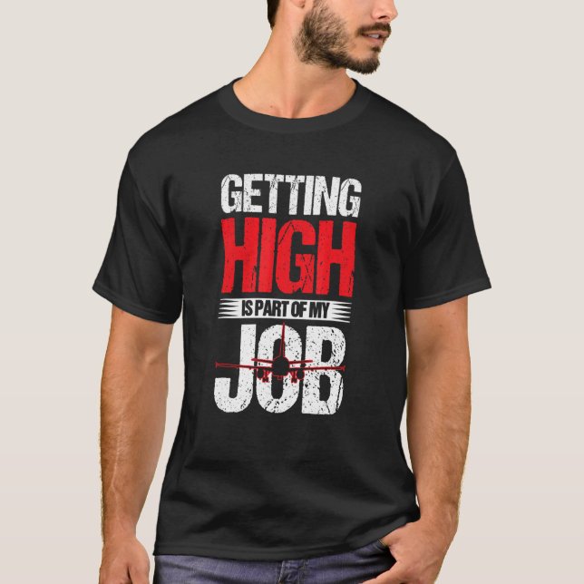 Camiseta Getting High Part Of My Job Airplane Pilot Men & W (Frente)