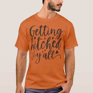 Camiseta Getting Hitched Y'all Bride Cute Bachelorette Part