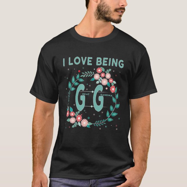 Camiseta GG I Love Being Gigi Great Grandmother Gift (Frente)