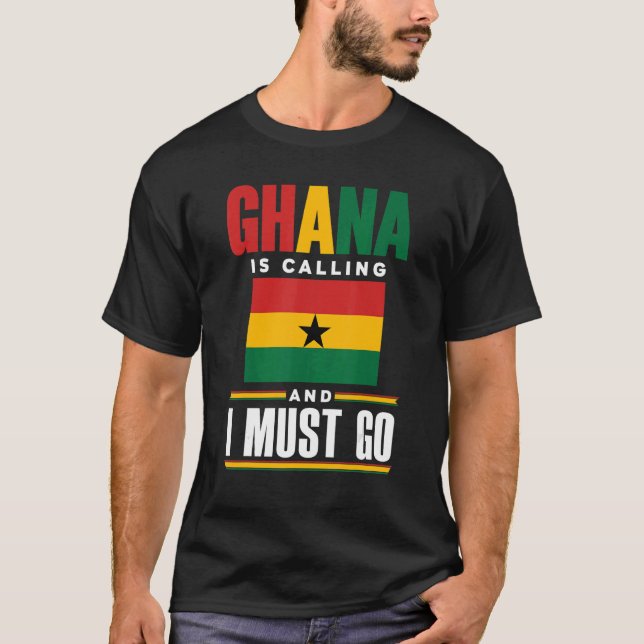 Camiseta Ghana Ghanaian Ghana Flag Ghana Is Calling And I M (Frente)