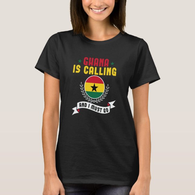 Camiseta Ghana Is Calling And I Must Go Souvenirs Ghanaian  (Frente)