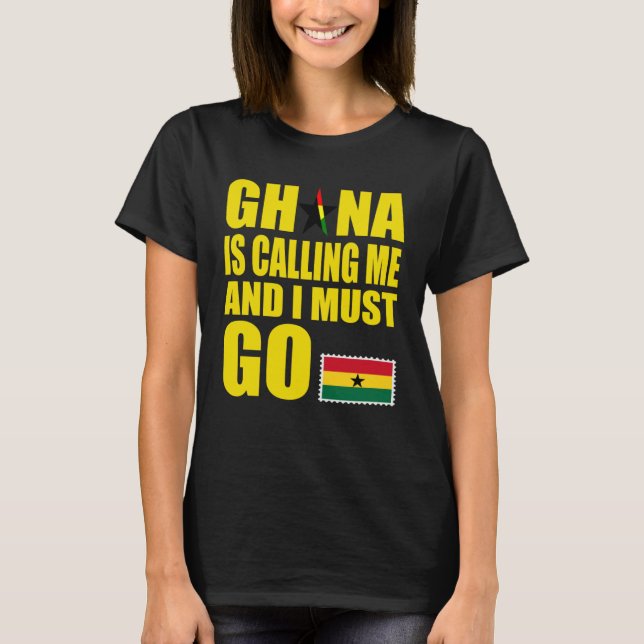 Camiseta Ghanaian Flag I Must Go Ghana Ghana Vacation (Frente)