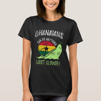 Camiseta Ghanaians Can Do Anything Just Slower  Ghana Vinta